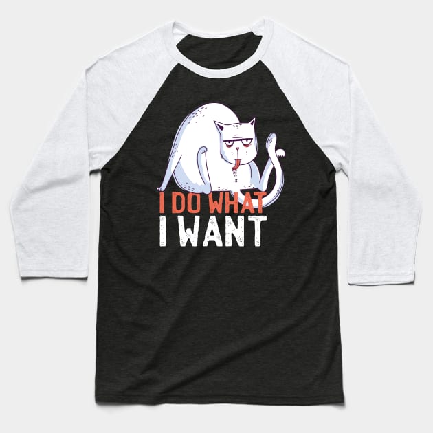 Funny Cat T-Shirt: I do what I want Cat licking Funny Baseball T-Shirt by deificusArt
